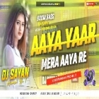 Aaya Aaya Woh Aaya Yaar Mera Aaya Re ( Hard South Indian Style Mix ) by Dj Sayan Asansol